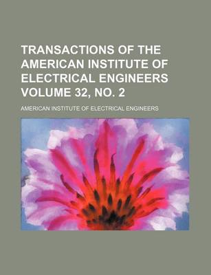 Book cover for Transactions of the American Institute of Electrical Engineers Volume 32, No. 2