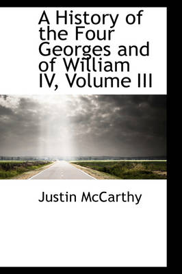 Book cover for A History of the Four Georges and of William IV, Volume III