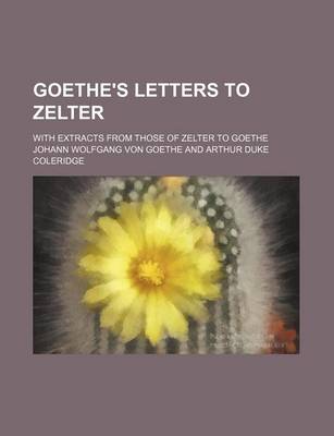 Book cover for Goethe's Letters to Zelter; With Extracts from Those of Zelter to Goethe