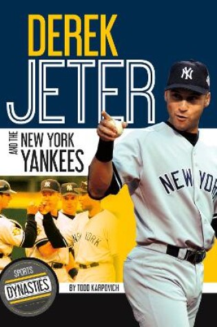 Cover of Sports Dynasties: Derek Jeter and the New York Yankees