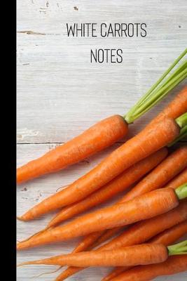 Book cover for white carrots notes