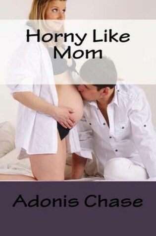 Cover of Horny Like Mom