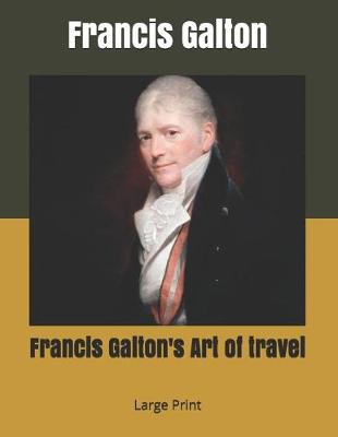 Book cover for Francis Galton's Art of travel