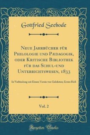 Cover of Neue Jahrbucher Fur Philologie Und Paedagogik, Oder Kritische Bibliothek Fur Das Schul-Und Unterrichtswesen, 1833, Vol. 2