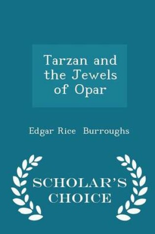 Cover of Tarzan and the Jewels of Opar - Scholar's Choice Edition