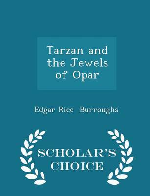 Book cover for Tarzan and the Jewels of Opar - Scholar's Choice Edition