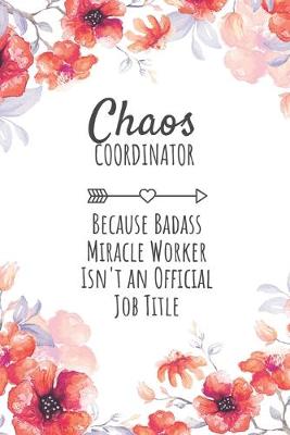 Book cover for Chaos Coordinator Because Badass Miracle Worker Isn't an Official Job Title