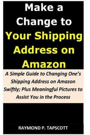 Cover of Make a Change to Your Shipping Address on Amazon