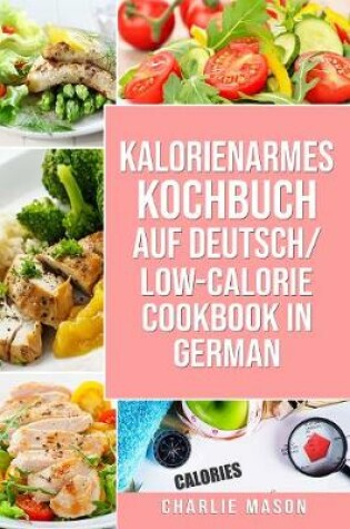 Cover of Kalorienarmes Kochbuch Auf Deutsch/  Low-calorie cookbook In German