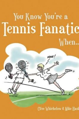 Cover of You Know You're a Tennis Fanatic When...