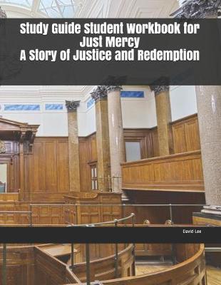 Book cover for Study Guide Student Workbook for Just Mercy A Story of Justice and Redemption