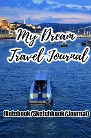 Cover of My Dream Travel Journal