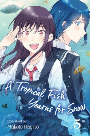 Cover of A Tropical Fish Yearns for Snow, Vol. 5