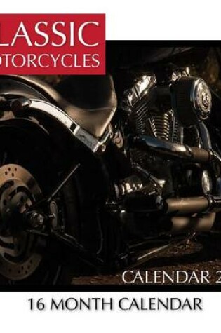 Cover of Classic Motorcycles Calendar 2017