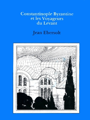 Book cover for Constantinople Byzantine et les Voyageurs du Levant