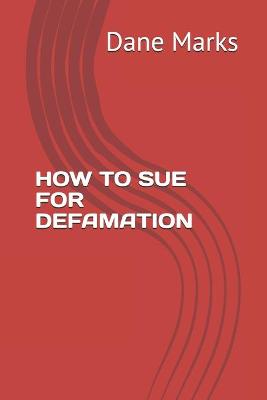 Cover of How to Sue for Defamation