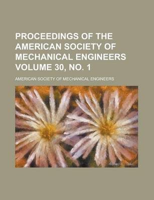 Book cover for Proceedings of the American Society of Mechanical Engineers Volume 30, No. 1