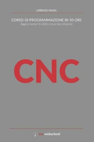 Cover of CNC Corso di programmazione in 50 ore (aggiornamento della seconda edizione)