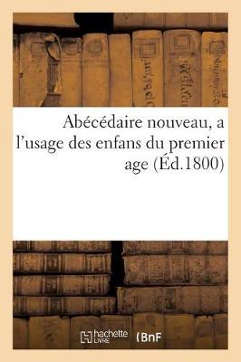 Cover of Abecedaire Nouveau, a l'Usage Des Enfans Du Premier Age