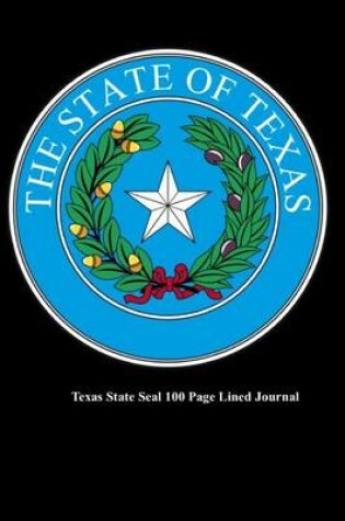 Cover of Texas State Seal 100 Page Lined Journal