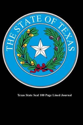 Book cover for Texas State Seal 100 Page Lined Journal