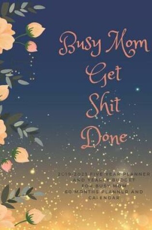 Cover of Busy Mom Get Shit Done
