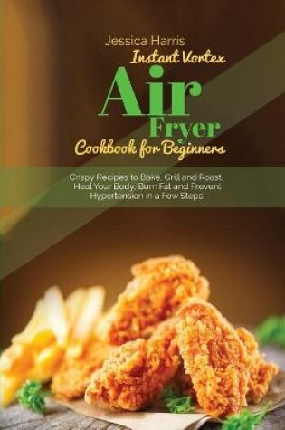 Cover of Instant Vortex Air Fryer Cookbook for Beginners