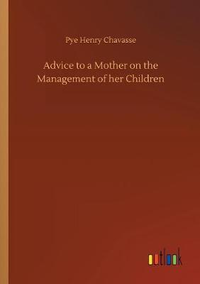 Book cover for Advice to a Mother on the Management of her Children