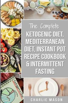 Book cover for Ketogenic Diet, Mediterranean Diet Cookbook, Instant Pot Recipe Book, Intermittent Fasting