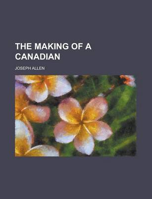 Book cover for The Making of a Canadian