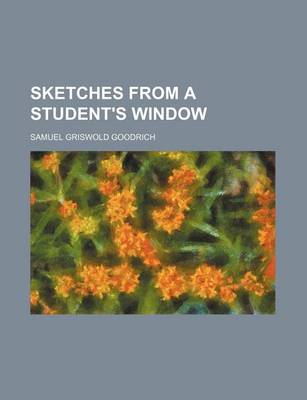 Book cover for Sketches from a Student's Window