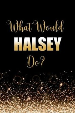 Cover of What Would Halsey Do?