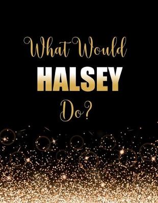 Book cover for What Would Halsey Do?