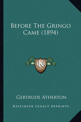 Book cover for Before the Gringo Came (1894) Before the Gringo Came (1894)