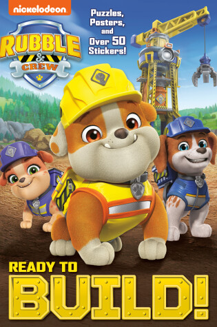 Cover of Ready to Build! (PAW Patrol: Rubble & Crew)