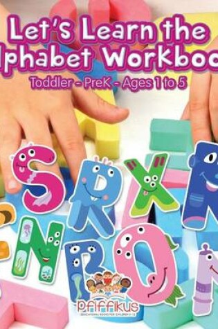 Cover of Let's Learn the Alphabet Workbook Toddler-PreK - Ages 1 to 5