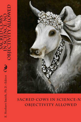Cover of Sacred Cows In Science