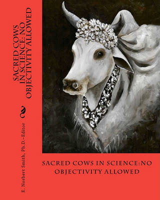 Book cover for Sacred Cows In Science