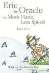 Book cover for Eric the Oracle on More Haste, Less Speed