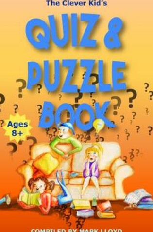 Cover of The Clever Kid's Quiz and Puzzle Book