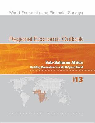 Book cover for Regional Economic Outlook, May 2013: Sub-Saharan Africa: Building Momentum in a Multi-Speed World