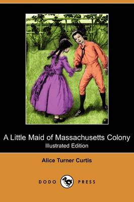 Book cover for A Little Maid of Massachusetts Colony(Dodo Press)