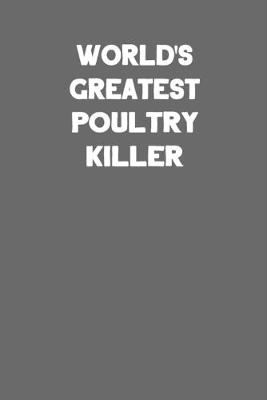 Book cover for World's Greatest Poultry Killer