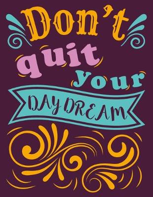 Book cover for DON'T QUIT YOUR DAYDREAM 2020-2022 Monthly Planner with Inspiring Quotes for Motivation and Success