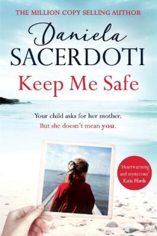 Cover of Keep Me Safe: Be swept away by this breathtaking love story with a heartbreaking twist