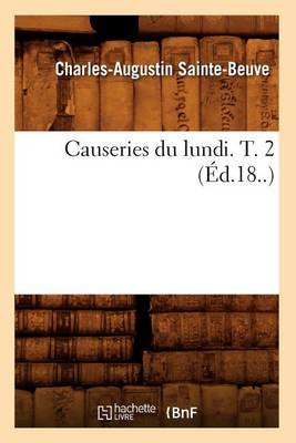 Cover of Causeries Du Lundi. T. 2 (Ed.18..)