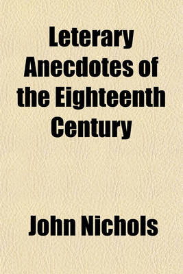 Book cover for Leterary Anecdotes of the Eighteenth Century