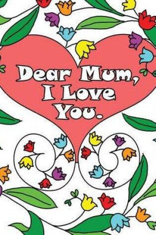 Cover of Dear Mum, I Love You