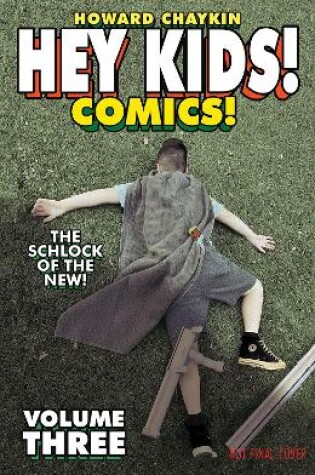 Cover of Hey Kids! Comics! Volume 3: The Schlock of the New