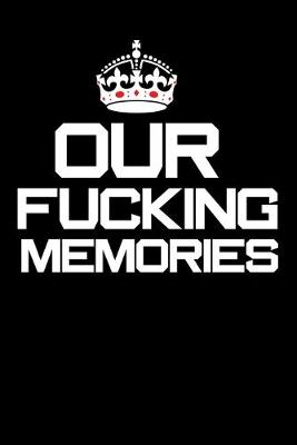 Book cover for our fucking memories